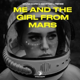 MARC KORN, SEMITOO, RENEE - ME AND THE GIRL FROM MARS